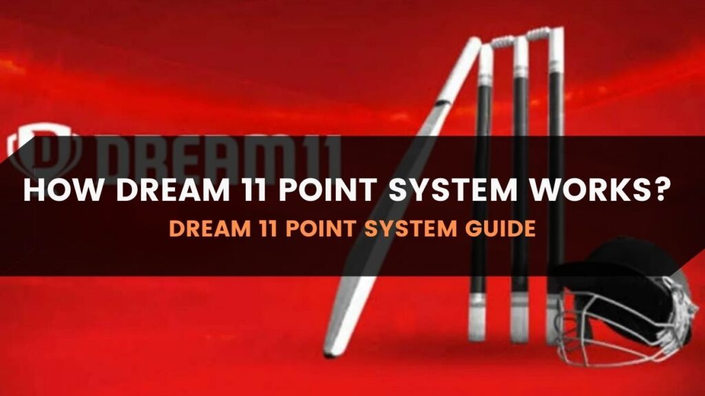 How Dream 11 Point System Works? Dream 11 Fantasy Cricket Point System
