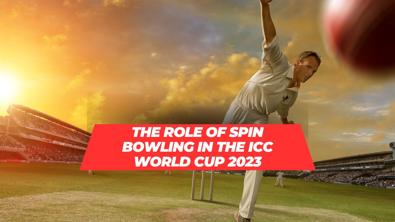 Role of Spin Bowling in the ICC World Cup