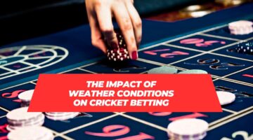 Weather factors in cricket betting